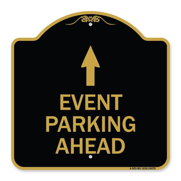 Designer Series Sign-Event Parking Ahead, Black & Gold Aluminum Sign, 18" x 18", BG-1818-24076